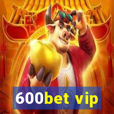 600bet vip